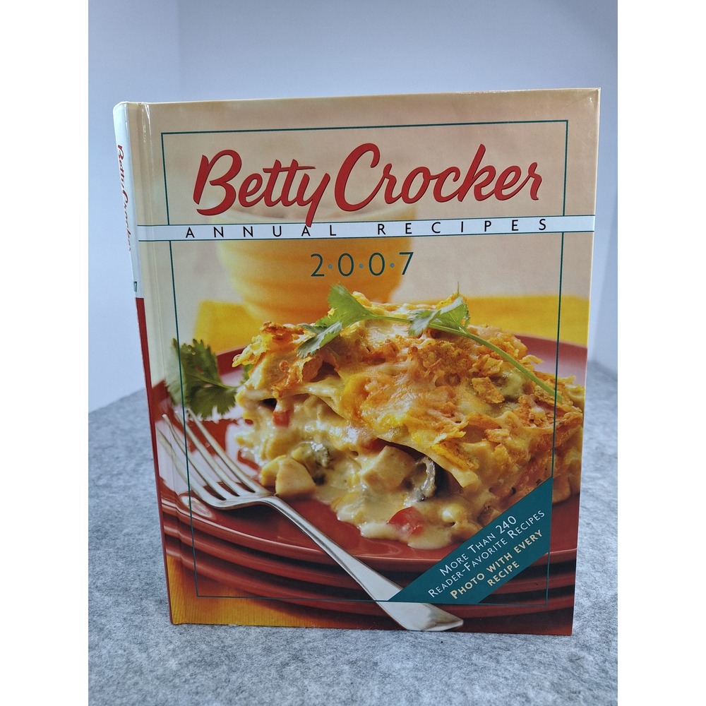 Betty Crocker Annual Recipes 2007 Hardcover Cookbook 240+ Recipes 1594865361
